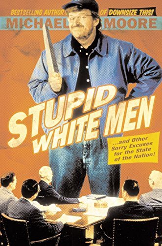 Livre Stupid White Men: ...And Other Sorry Excuses for the State of the Nation! - Michael Moore (...