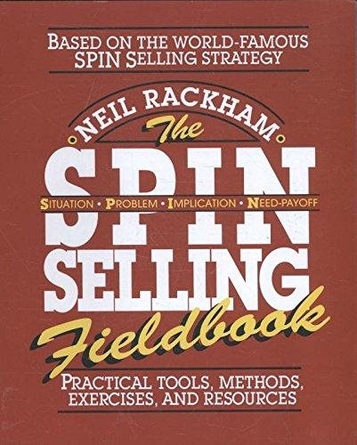 Livre The SPIN Selling Fieldbook: Practical Tools, Methods, Exercises and Resources (Livre d'occa...