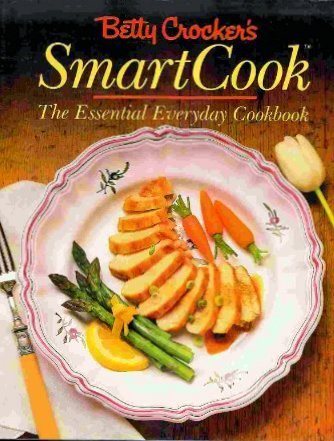 Betty Crocker's Smartcook: The Essential Everyday Cookbook - Betty Crocker