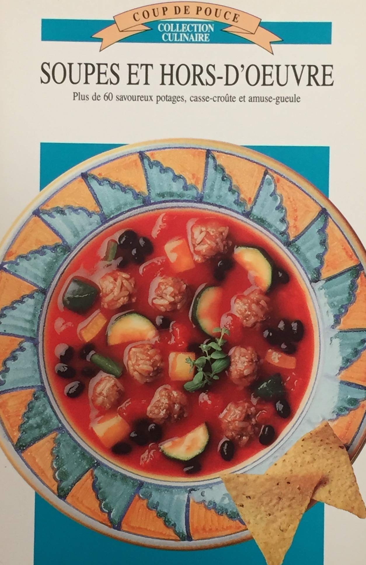 Livre ISBN 0140165746 Coup de Pouce (Collection culinaire) : Soupes et hors-d'oeuvre