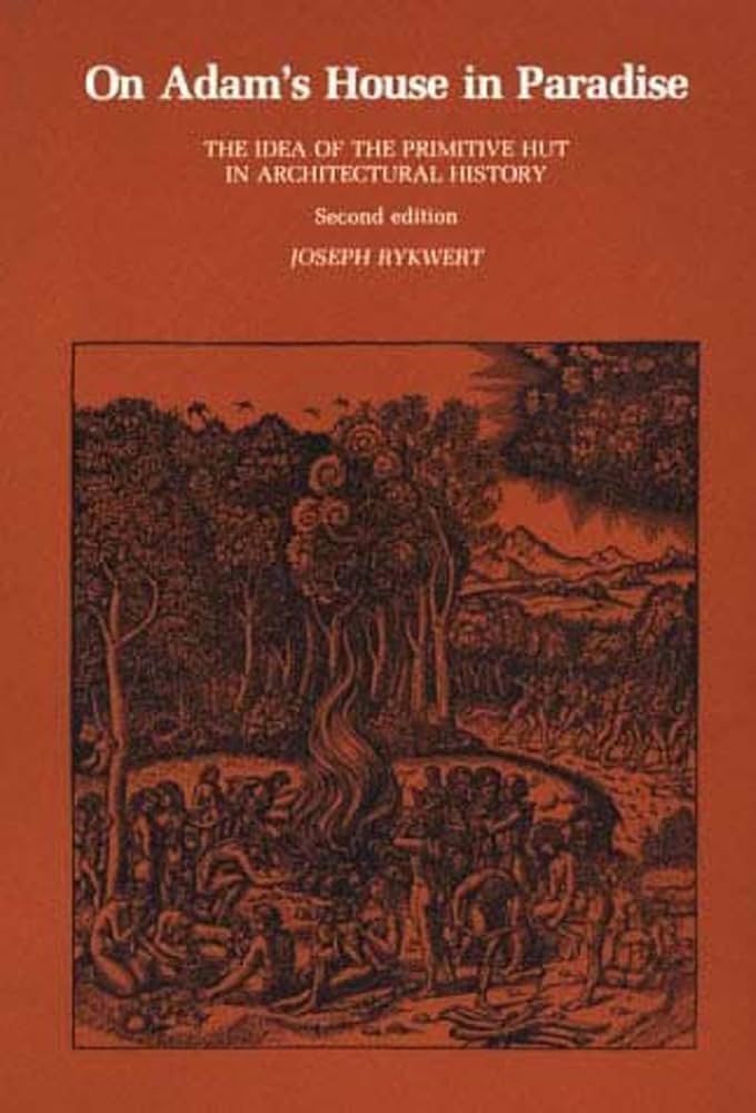 Livre On Adam's House in Paradise: The Idea of the Primitive Hut in Architectural History (2nd Ed...