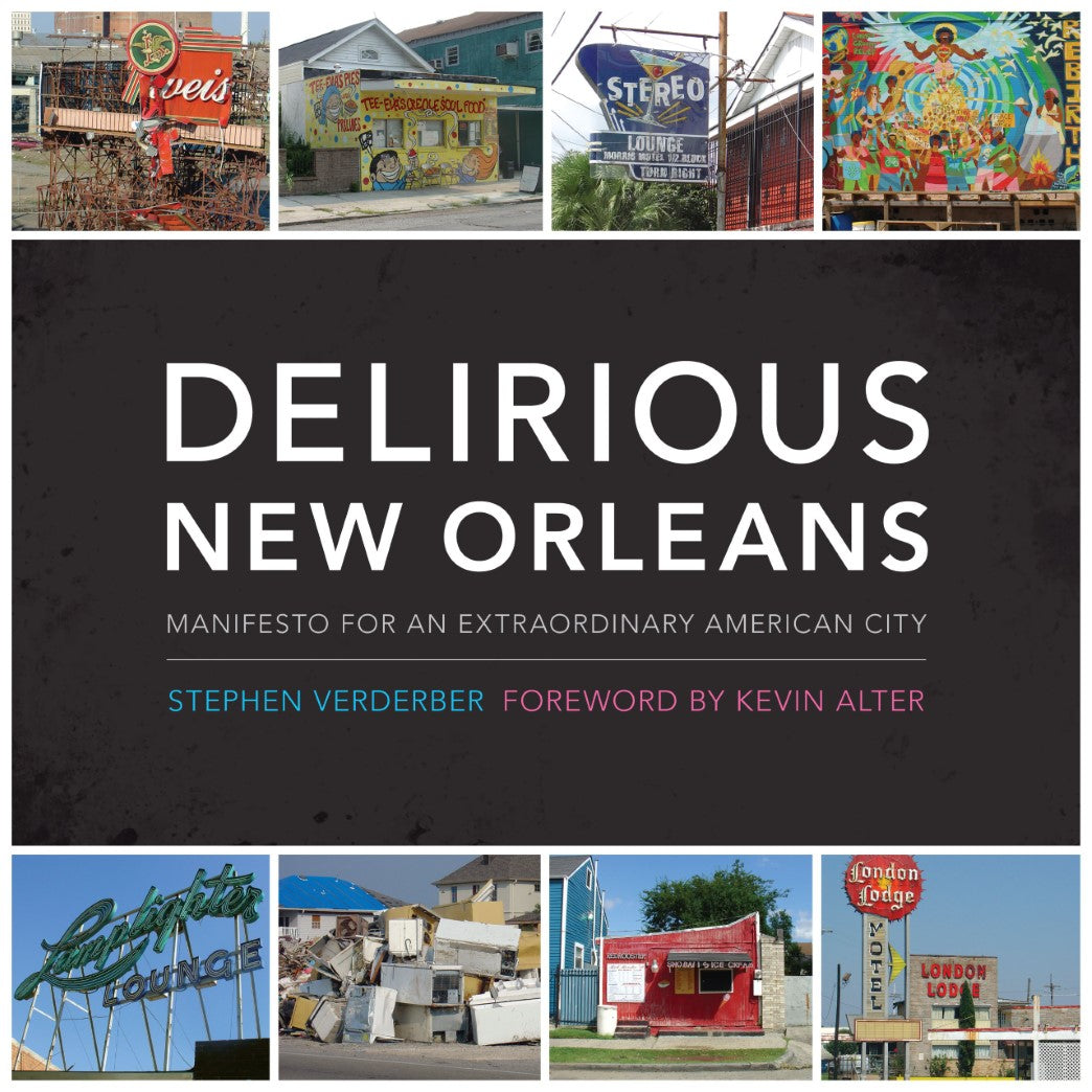 Livre Delirious New Orleans: Manifesto for an Extraordinary American City - Stephen Verderber (Li...