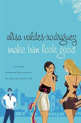 Livre Make Him Look Good - Alisa Valdes-Rodriguez (Livre neuf) - ISBN 0312349661