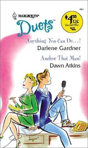 Livre Anything You Can Do...! - Anchor That Man! - Darlene Gardner (Livre d'occasion) - ISBN 0373...