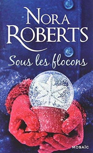Mosaïc : Sous les flocons - Nora Roberts