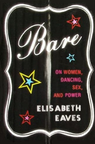 Livre Bare: On Women, Dancing, Sex, and Power - Elisabeth Eaves (Livre d'occasion) - ISBN 0375412336
