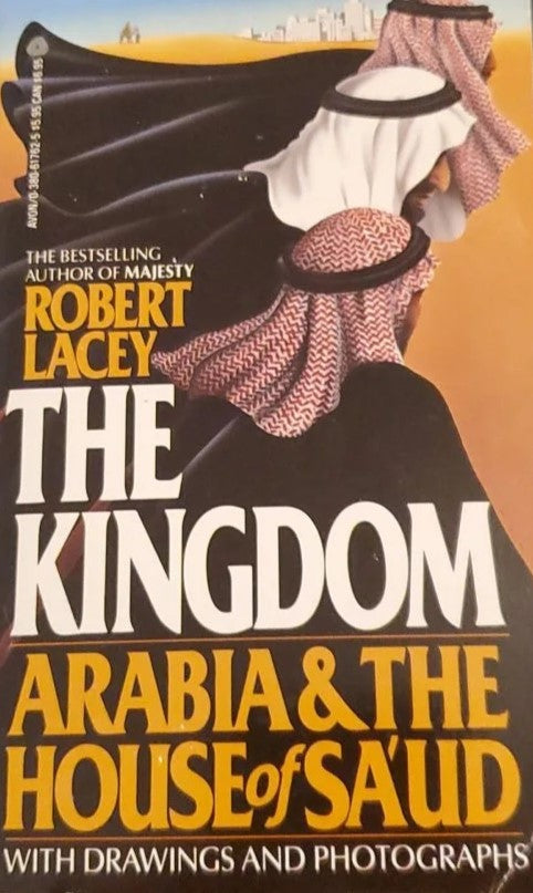Livre The Kingdom: Arabia and the House of Sa'Ud - Robert Lacey (Livre d'occasion) - ISBN 0380617625