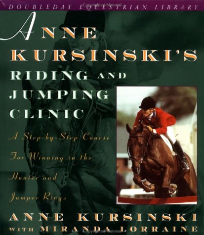 Livre Anne Kursinski's Riding And Jumping Clinic - Anne Kursinski (Livre d'occasion) - ISBN 03854...