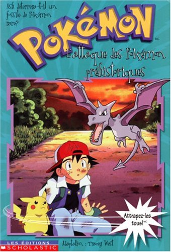 Pokémon # 3 : Pokémon : L'attaque des Pokémon préhistoriques - Tracey West
