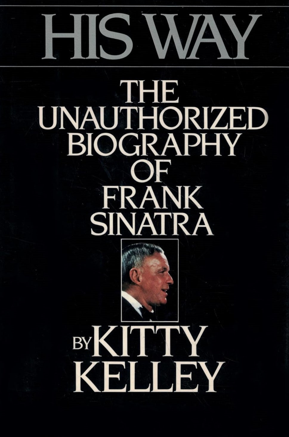 Livre His Way: The Unauthorized Biography of Frank Sinatra - Leo P. Kelley (Livre d'occasion) - I...