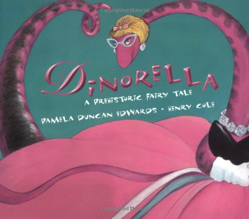 Dinorella: A Prehistoric Fairy Tale - Pamela Duncan Edwards