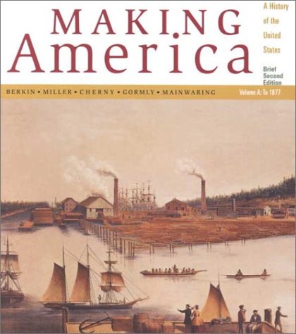 Livre Making America: A History Of The United States, Volume A: To 1877, Brief (Livre d'occasion)...