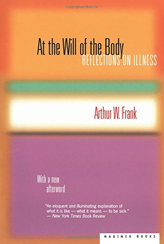 Livre At The Will Of The Body : Reflections On Illness - Arthur W. Frank (Livre d'occasion) - ISB...