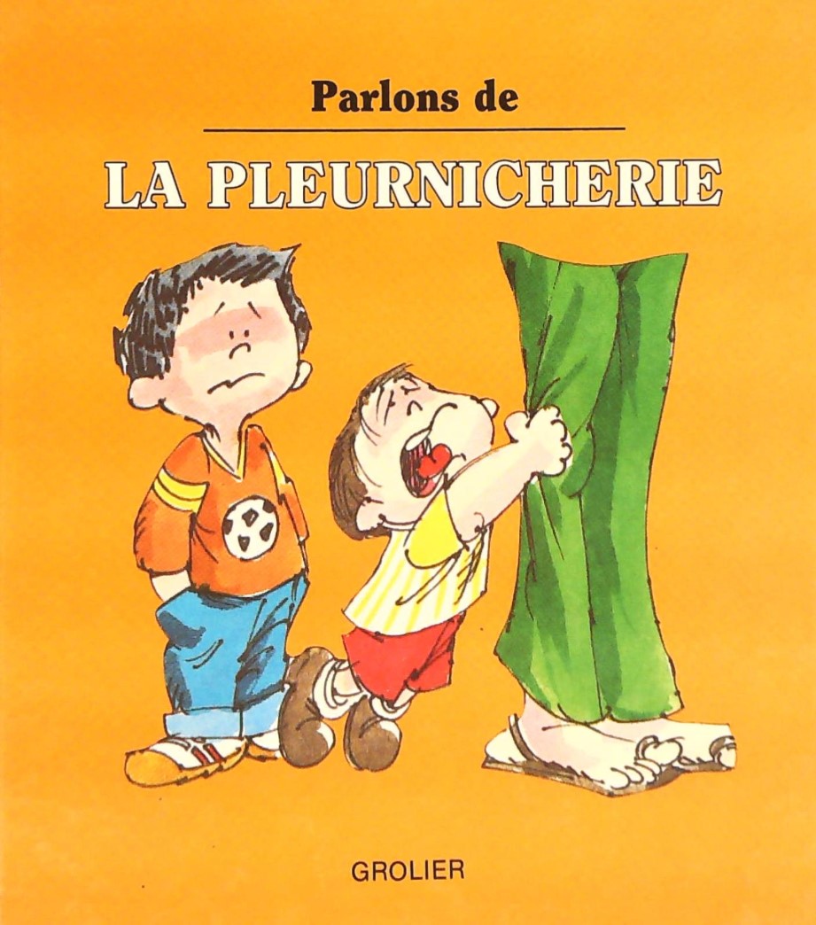 Parlons de... : La pleurnicherie - Joy Berry