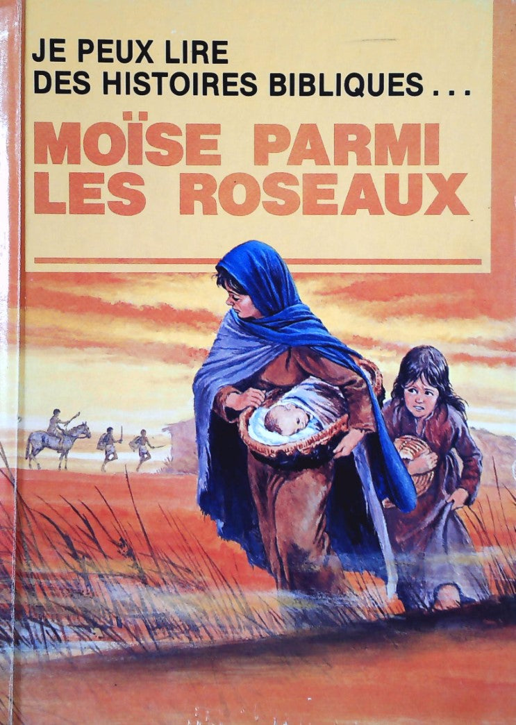 Je peux lire des histoires bibliques... : Moïse parmi les roseaux - Elaine Ife