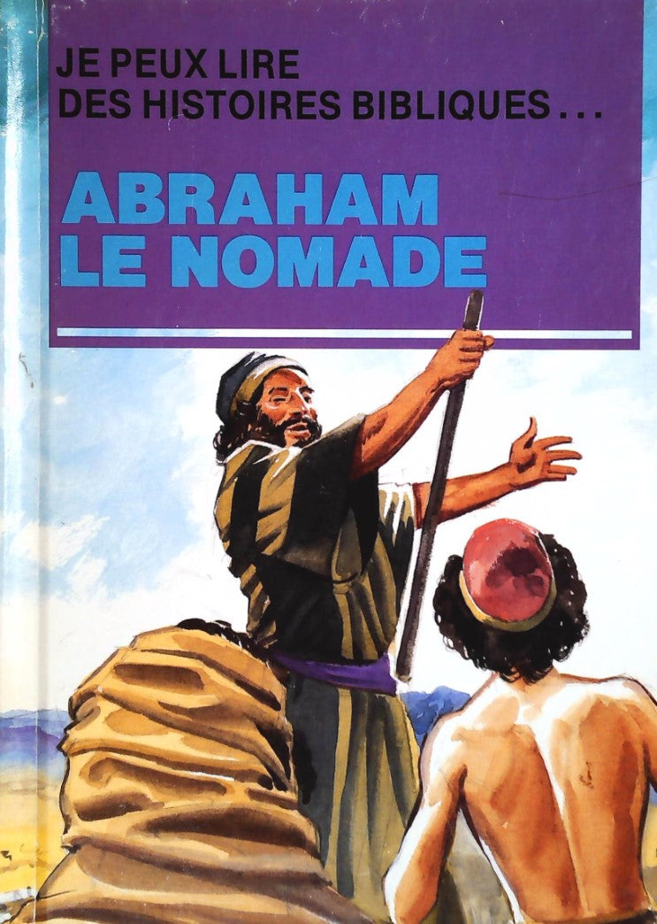 Je peux lire des histoires bibliques... : Abraham le nomade - Leonard Matthews