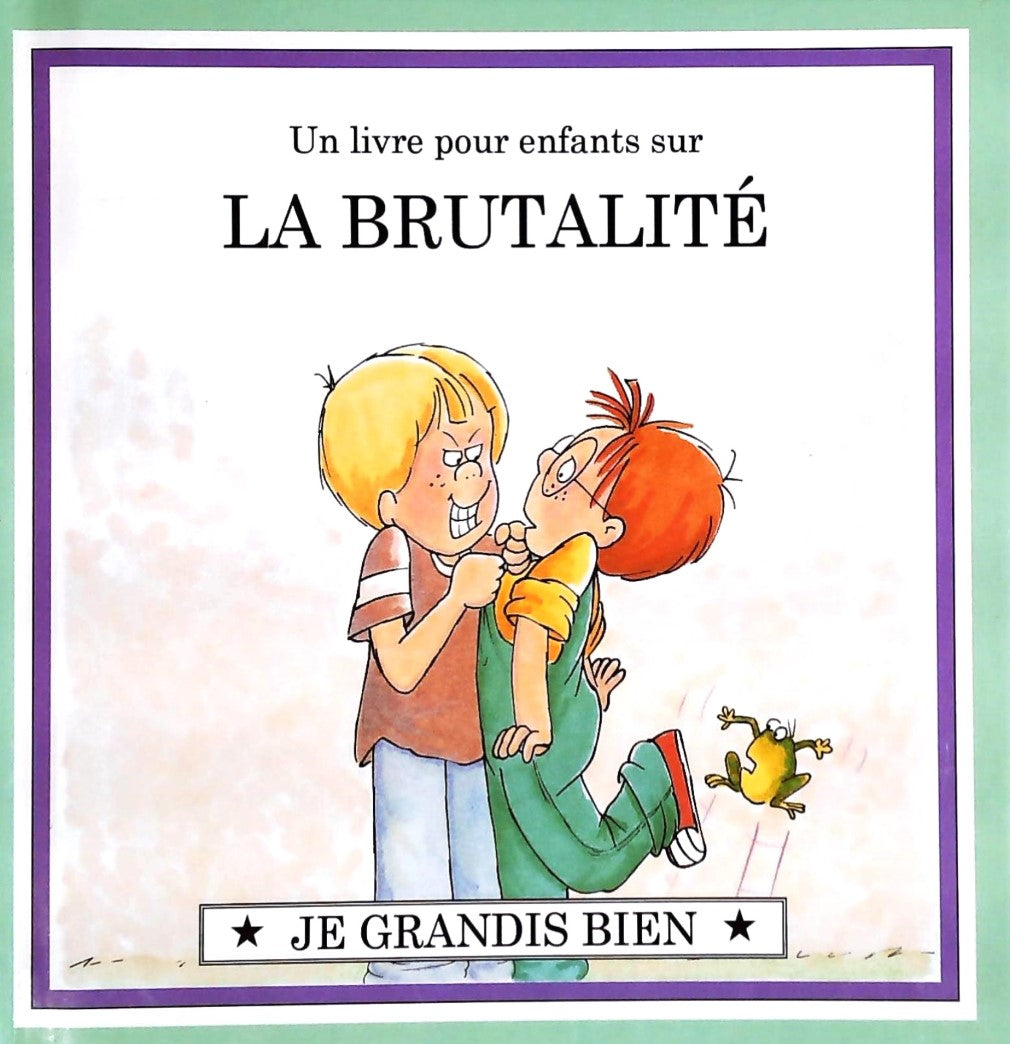 Je grandis bien : Un livre pour enfants sur LA BRUTALITÉ