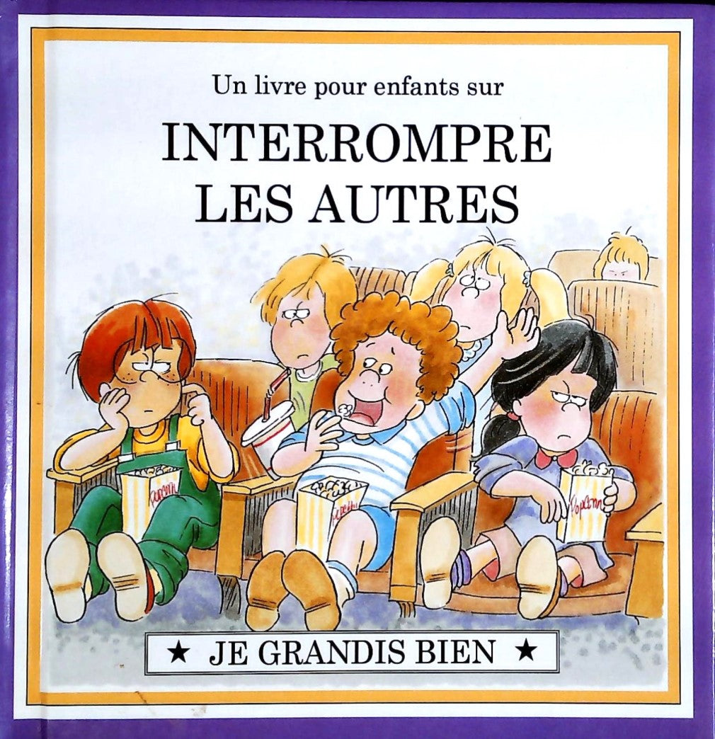 Je grandis bien : Un livre pour enfants sur INTERROMPRE LES AUTRES