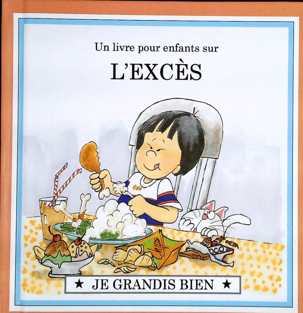 Je grandis bien : Un livre pour enfants sur L'EXCÈS