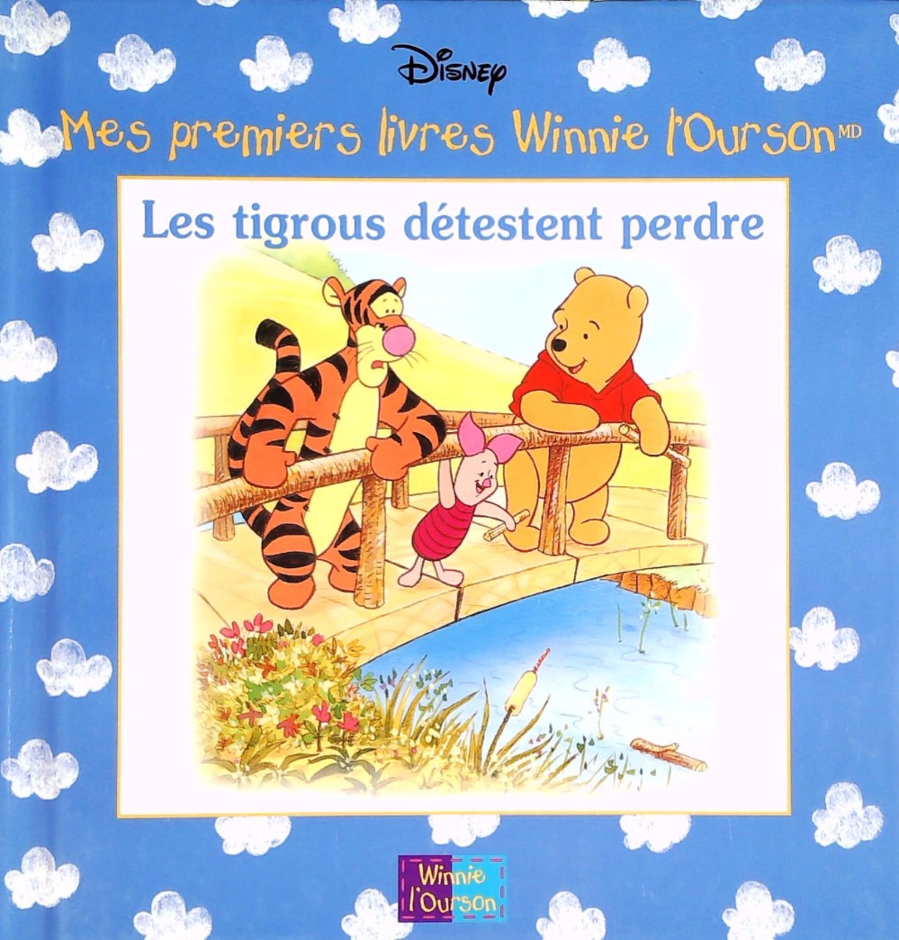 Livre Mes premiers livres Winnie l'Ourson : Les tigrous détestent perdre (Disney) (Livre...