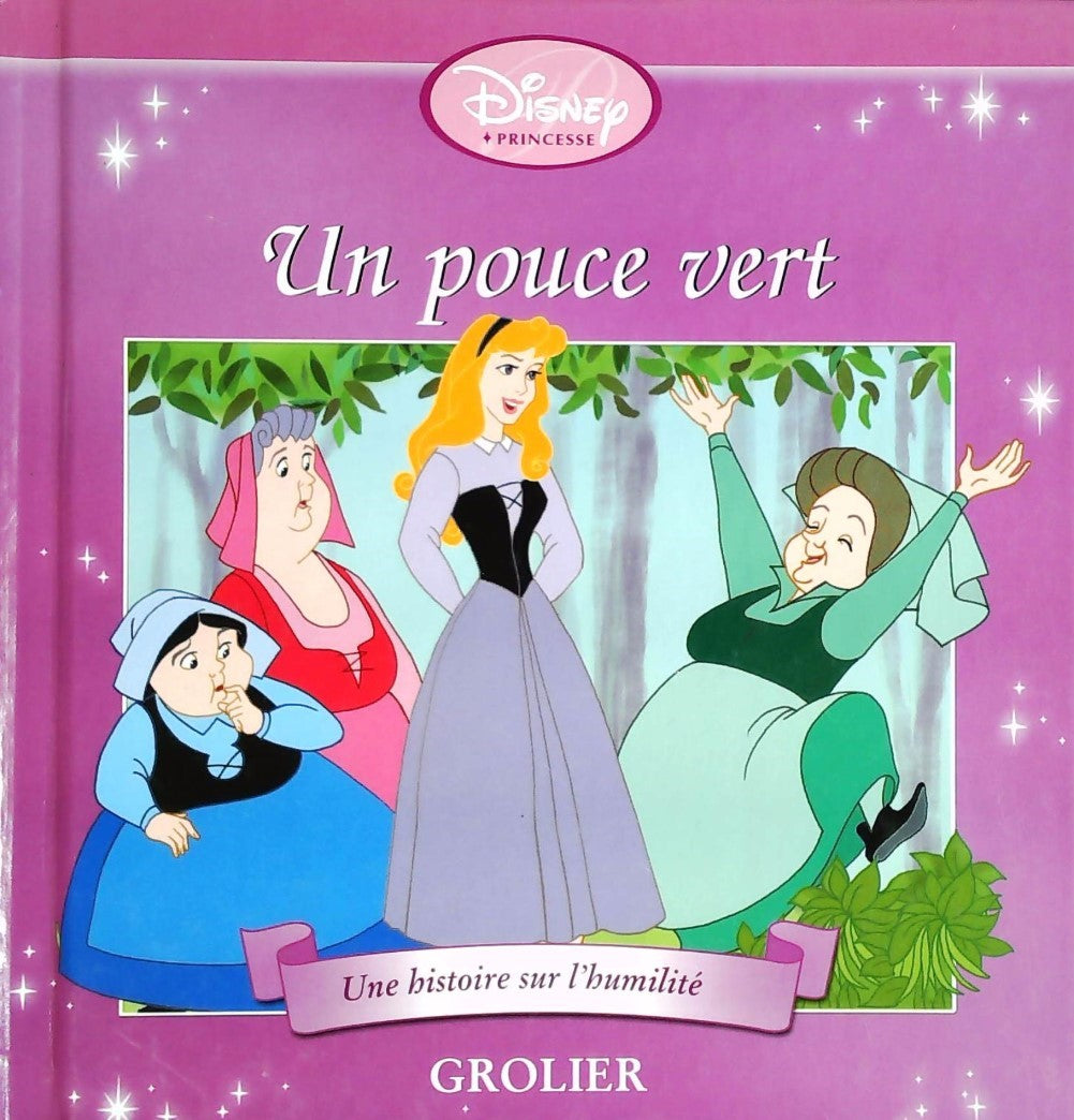 Disney Princesse : Un pouce vert : Une histoire sur l'humilité - Jacqueline A. Ball