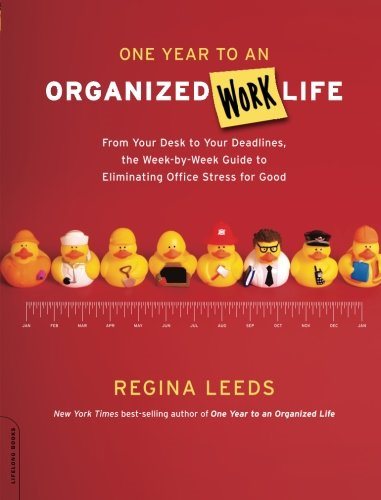 Livre One Year to an Organized Work Life: From Your Desk to Your Deadlines, the Week-by-Week Guid...