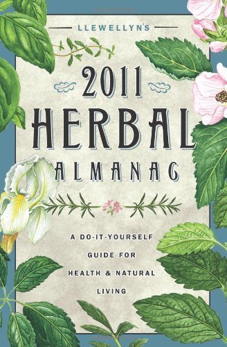 Livre Llewellyn's 2011 Herbal Almanac: A Do-it-Yourself Guide for Health & Natural Living (Livre ...
