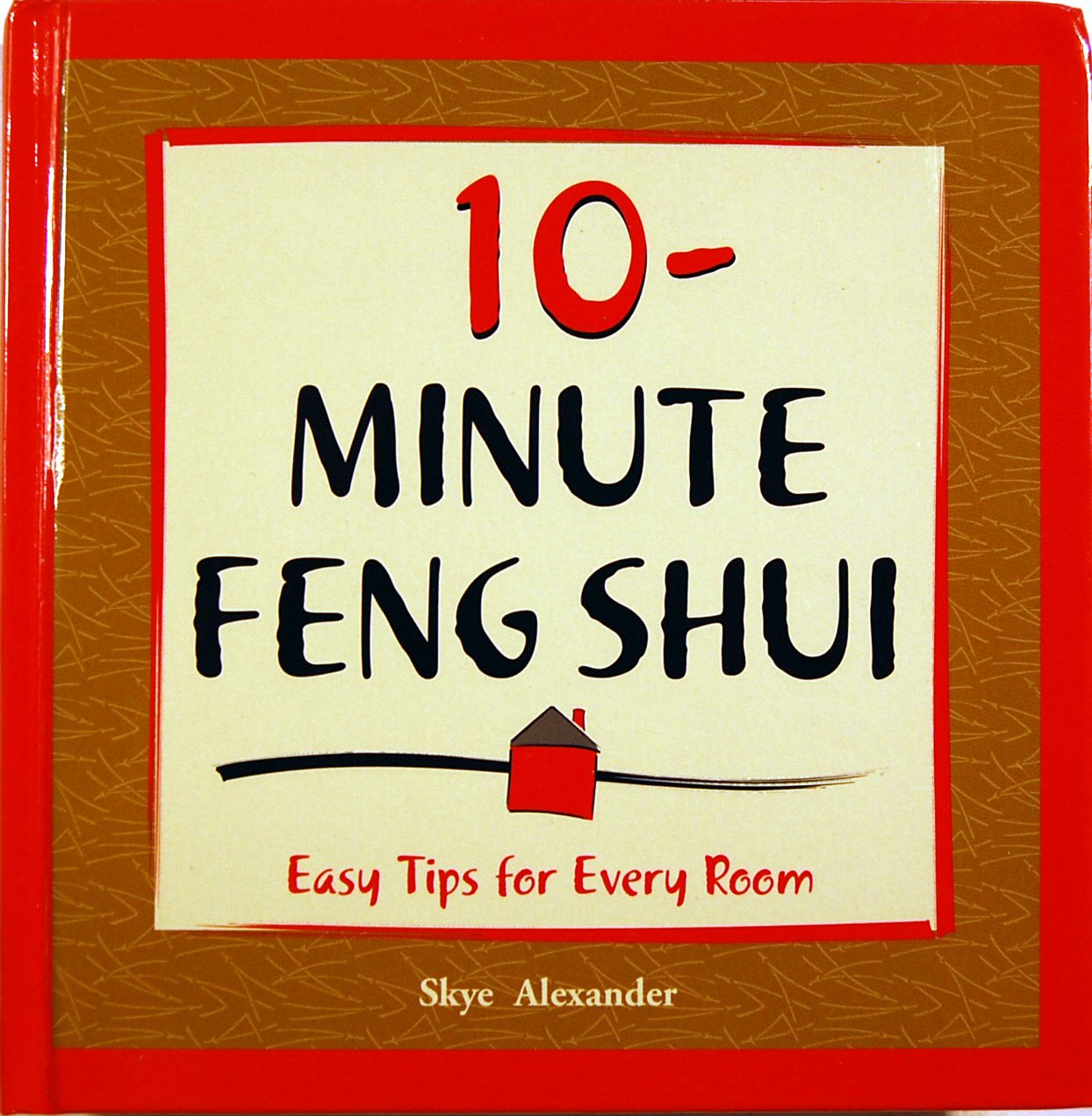 Livre 10-Minute Feng Shui : Easy Tips For Every Room - Skye Alexander (Livre d'occasion) - ISBN 0...