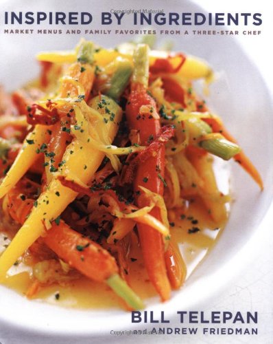 Livre Inspired By Ingredients : Market menu and family favorites from a three-star chef - Bill Te...