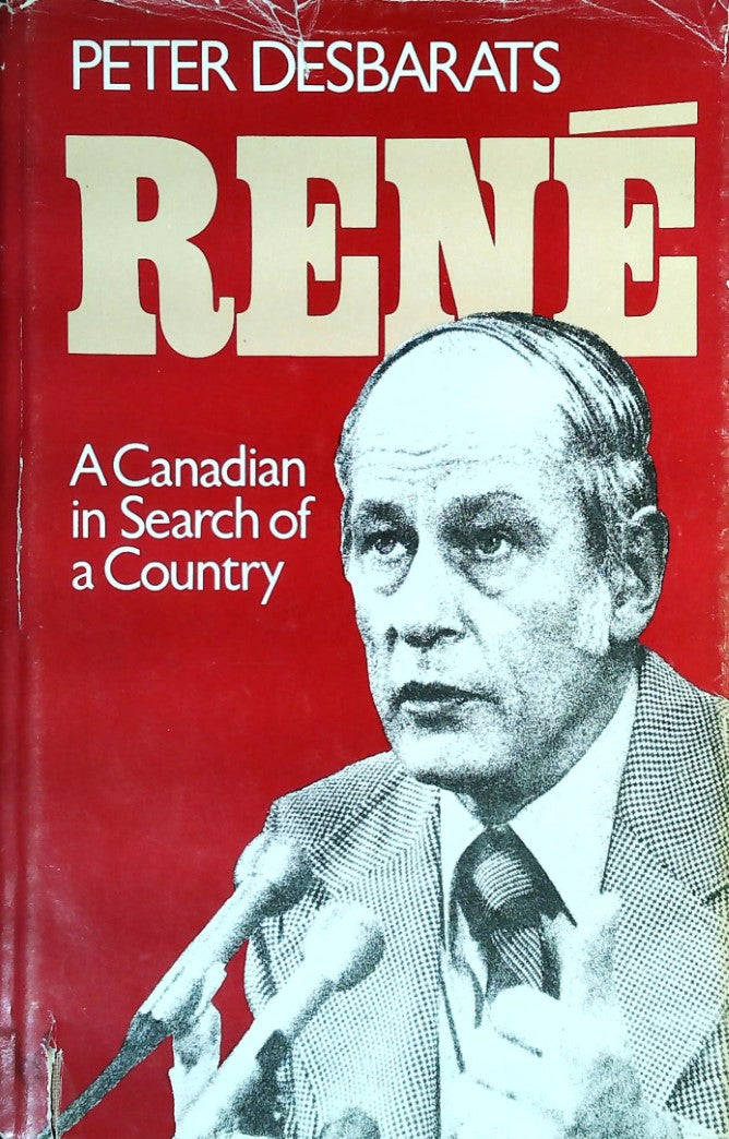 Livre René : A Canadian in Search of a Country - Peter Desbarats (Livre d'occasion) - ISBN 077102...
