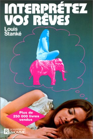 Livre Interprétez vos rêves - Louis Stanké (Livre neuf) - ISBN 077590306X