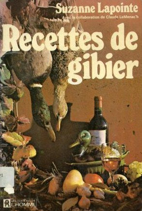 Livre Recettes de gibier - Suzanne Lapointe (Livre d'occasion) - ISBN 077590340X