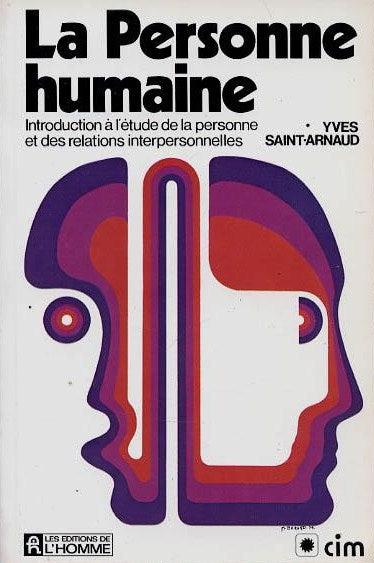 La personne humaine : Introduction à l'étude de la personne et des relations interpersonnelles - Yves St-Arnaud