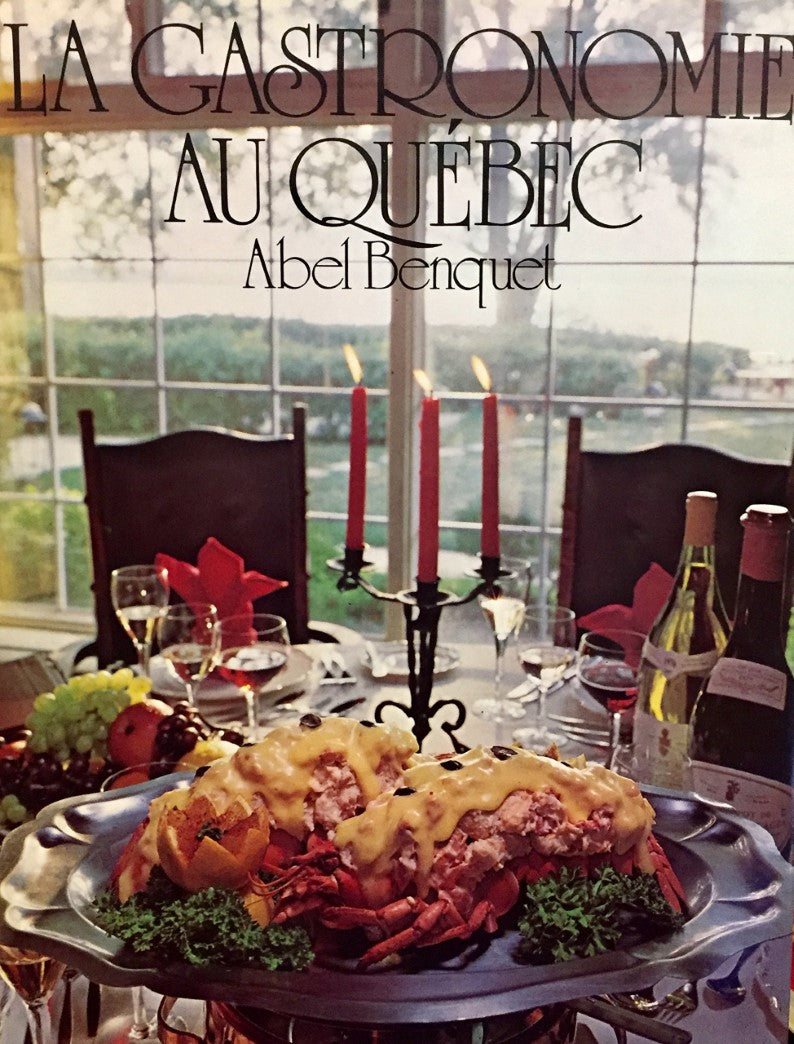 La gastronomie au Québec - Abel Benquet