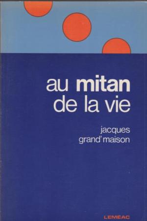 Livre Au mitan de la vie - Jacques Grad'Maison (Livre d'occasion) - ISBN 0776155008