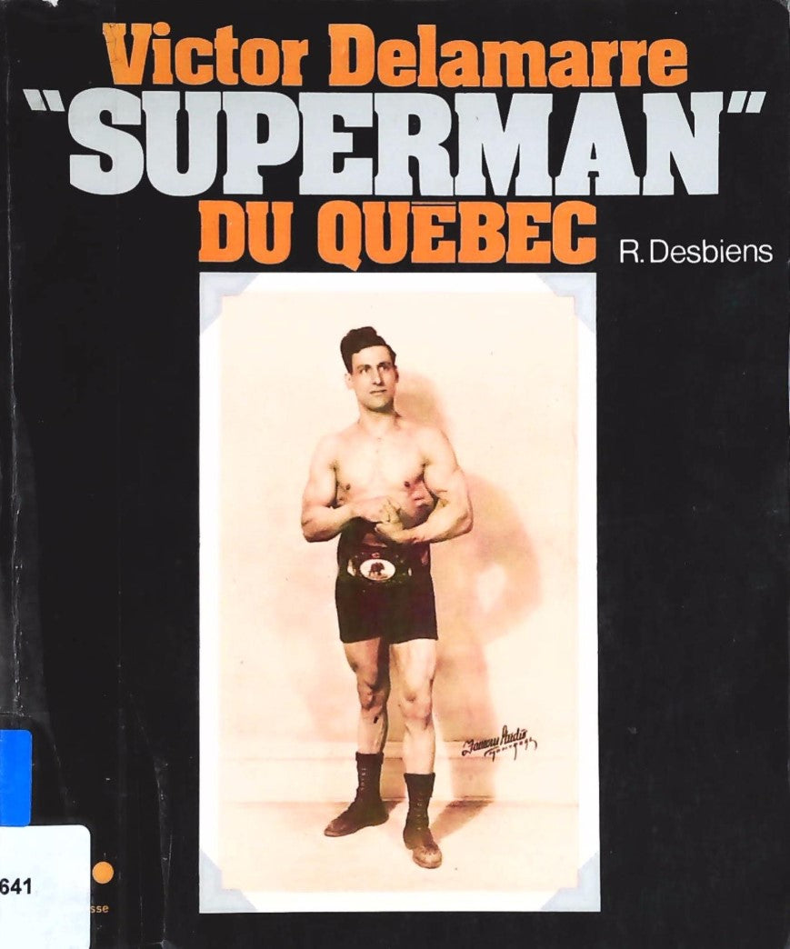 Livre ISBN 0777700395 Victor Delamarre Superman du Québec (Raymond Desbiens)