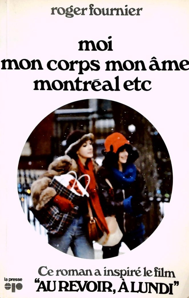 Livre Moi, mon corps, mon âme, Montréal etc. - Roger Fournier (Livre d'occasion) - ISBN 0777700891