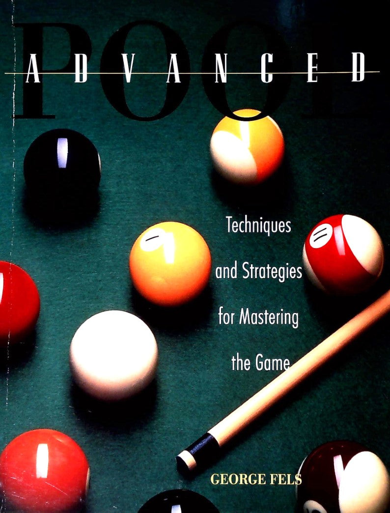 Livre Advanced Pool : Techniques ans Strategies for Mastering the Game - George Fels (Livre d'occ...