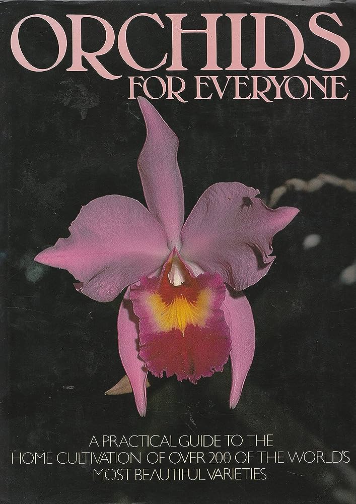 Livre Orchids for Everyone: A Practical Guide to the Home Cultivation of over 250 of the World's ...