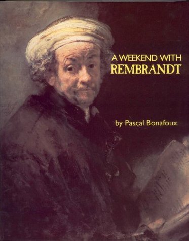 Livre A weekend with Rembrandt - Pascal Bonafoux (Livre d'occasion) - ISBN 0847814416