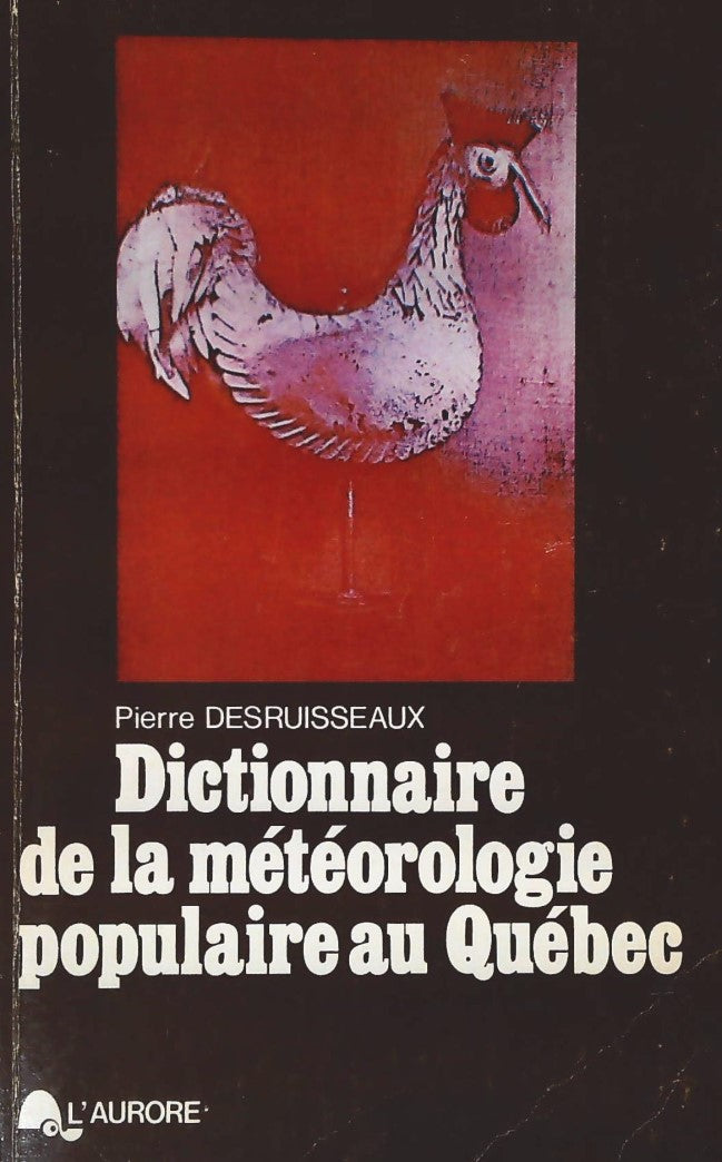 Livre Dictionnaire de la météorologie populaire au Québec - Pierre Desruisseaux (Livre d'occasion...