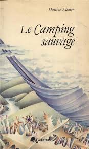 Livre Le Camping Sauvage - Denise Allaire (Livre d'occasion) - ISBN 0885321499