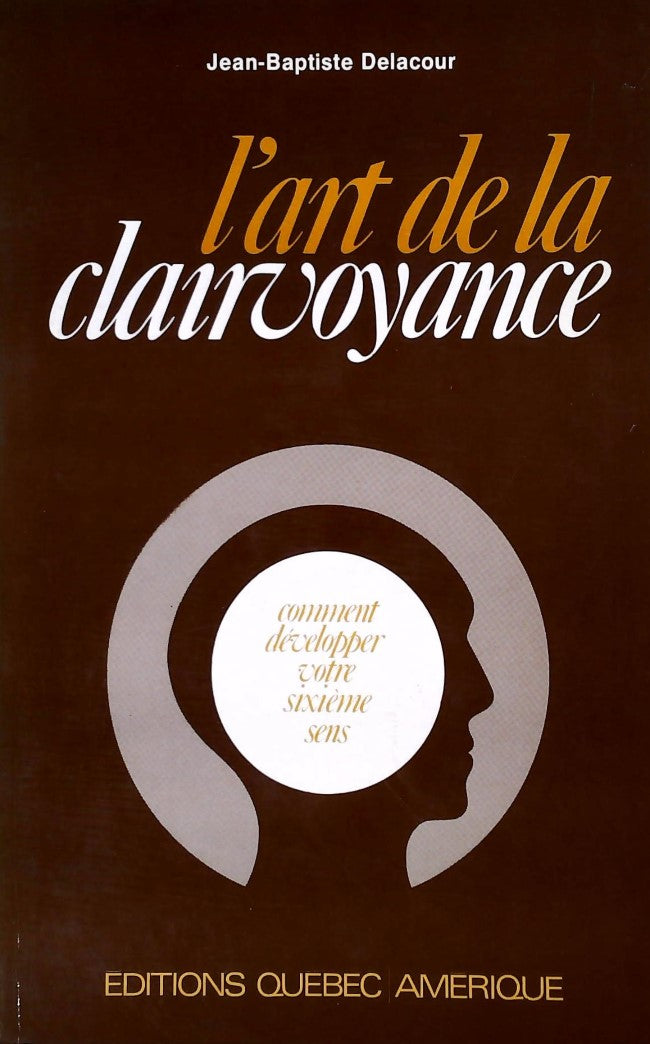 Livre L'art de la clairvoyance : Comment développer votre sixième sens - Jean-Baptiste Delacour (...