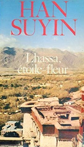 Livre Lhassa, étoile fleur - Han Suyin (Livre d'occasion) - ISBN 0885660315