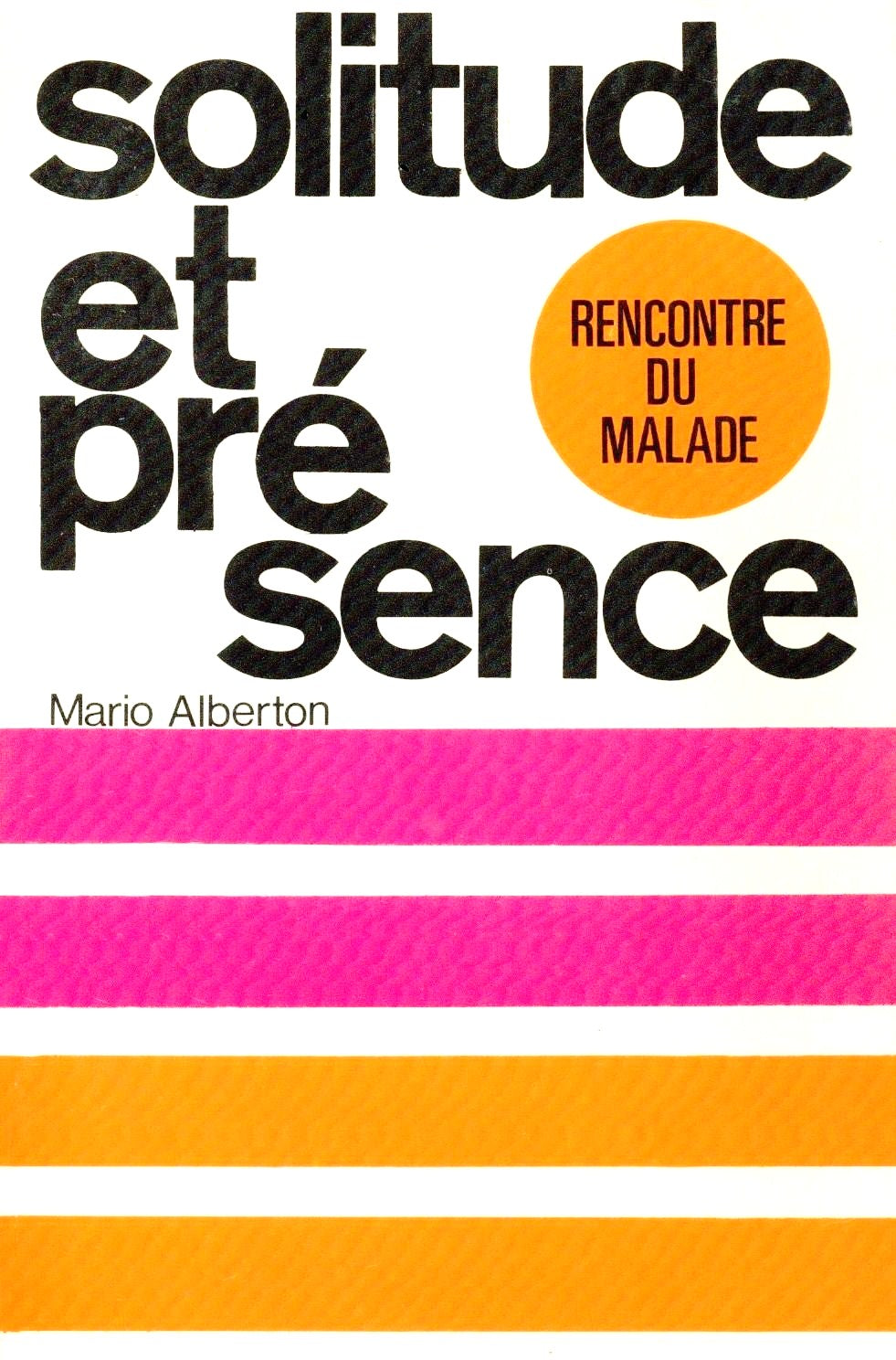 Livre Solitude et présence : rencontre du malade - Mario Alberton (Livre d'occasion) - ISBN 08884...