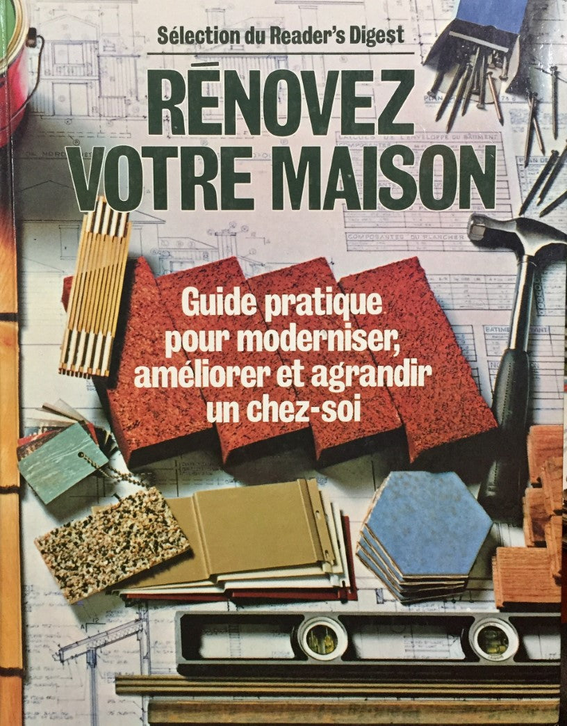 Rénovez votre maison : Guide pratique pour moderniser, améliorer et agrandir un chez-soi
