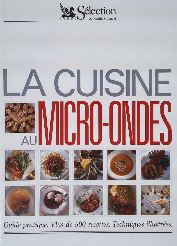 Livre La cuisine au Micro-Ondes : Guide pratique. Plus de 500 recettes. Techniques illustrées (Li...