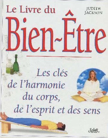 Livre Le livre du bien-être - Judith Jackson (Livre d'occasion) - ISBN 0888505728