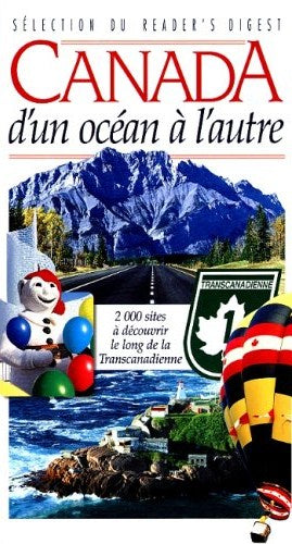Livre Canada d'un océan à l'autre: 2000 sites à découvrir le long de la Transcanadienne et des pl...