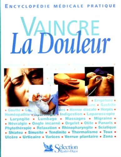Livre Vaincre la douleur : Encyclopédie médicale pratique - Collectif (Livre d'occasion) - ISBN 0...